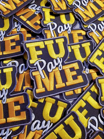 "FU Pay Me" Size 3", Colorful, Iron-on Exclusive Patches, Iron-On Embroidered Patch;