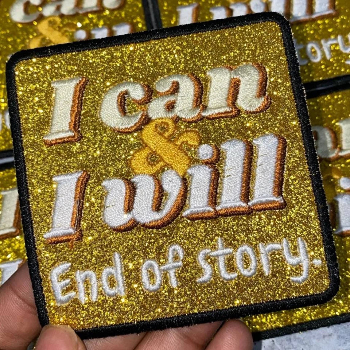 "I Can & I Will End of Story" 4 inch, Cool Applique For Clothing, Iron-on Embroidered Patch