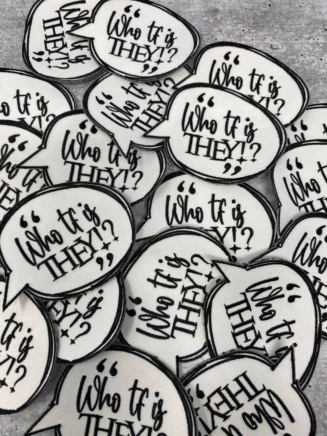 "Who tf is they," Iron-on Patch, Size 3.5", Statement Patch, Embroidered Patch