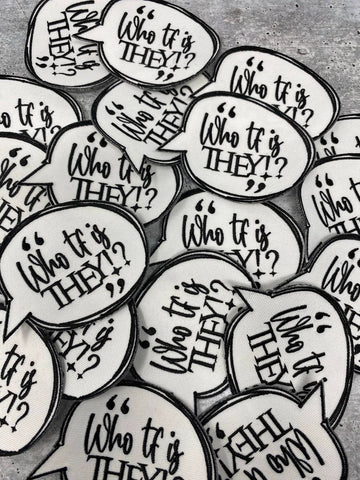 "Who tf is they," Iron-on Patch, Size 3.5", Statement Patch, Embroidered Patch
