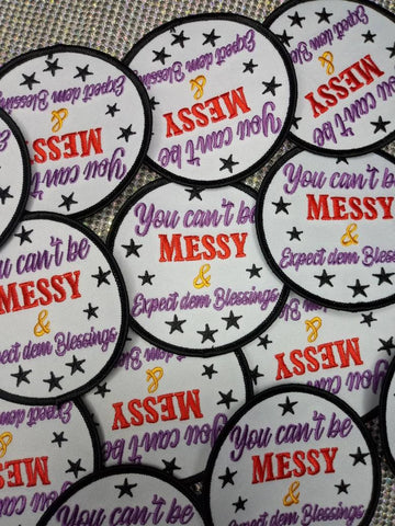 "You Cant Be Messy" 3 inch, Cool Applique For Clothing, Iron-on Embroidered Patch