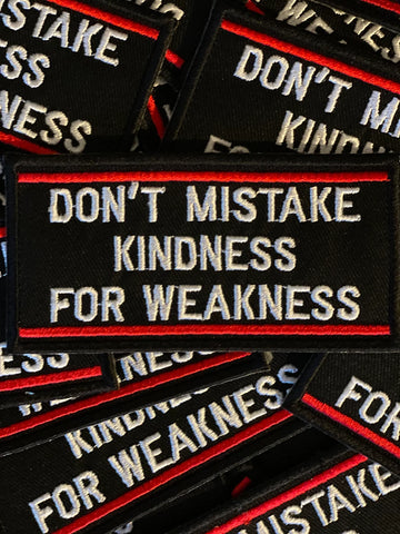 Don’t Mistake Kindness For Weakness, Iron on Patch, Power Patch, Sew On Patch, Jacket Patch, Embroidered Patch