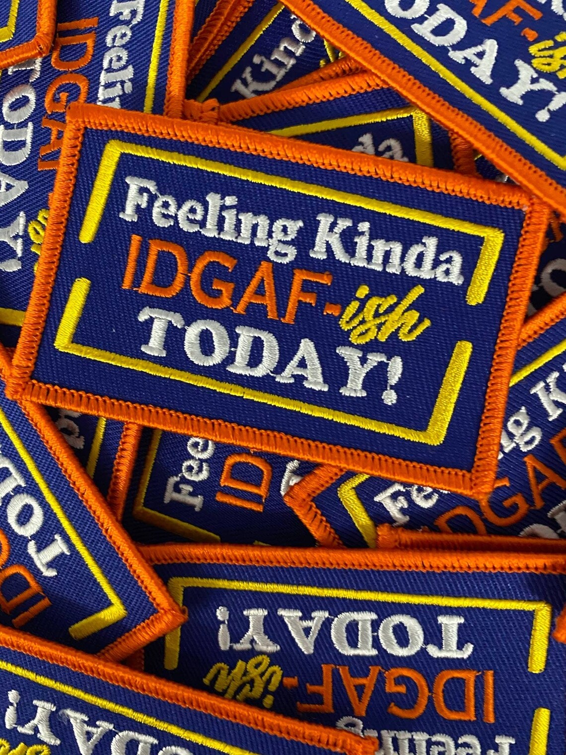 "Feeling Kinda IDGAF-ish Today" Funny Statement Badge, Iron-on Embroidered Patch; Size 3" x 2",